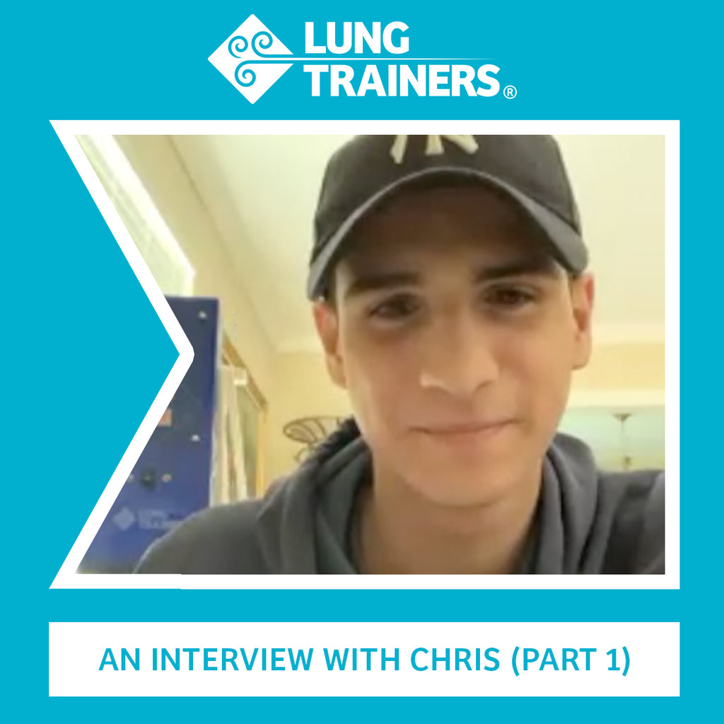 LungTrainers Interview Series: Chris (Part 1)